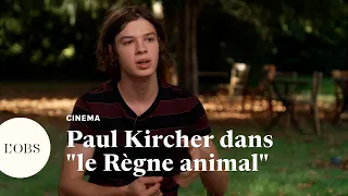 Comment "le Règne animal" a changé Paul Kircher