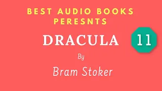 Dracula Chapter 11 By Bram Stoker Full AudioBook