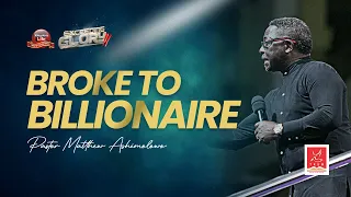 Broke to Billionaire | Pastor Matthew Ashimolowo