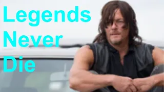 Daryl Dixon || Legends Never Die [TWD]