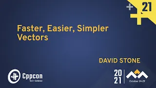 Faster, Easier, Simpler Vectors - David Stone - CppCon 2021