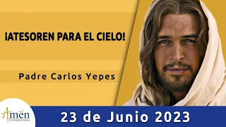 Evangelio De Hoy Viernes 23 Junio 2023 l Padre Carlos Yepes l Biblia l  Mateo 6,19-23  l Católica