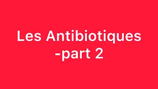 📍Les Antibiotiques -part 2