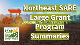 Northeast SARE's Large Grant Preproposal Program Summaries