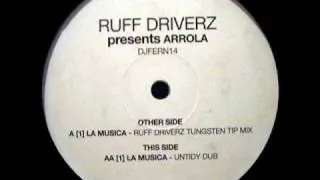 Ruff Driverz Presents Arrola - La Musica (Untidy Dub)