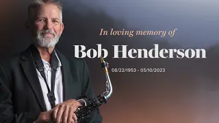 Bob Henderson Tribute