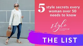 style secrets every woman over 50 needs to know | style over 50 | style secrets