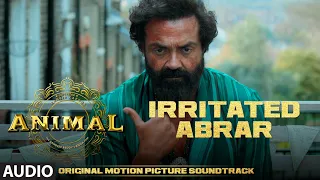 ANIMAL (BGM): IRRITATED ABRAR | Harshavardhan R | Ranbir K, Sandeep V, Bhushan K