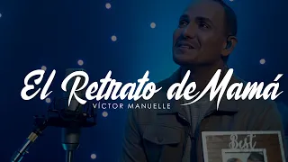 El Retrato de Mamá ( En Vivo ) Vîctor Manuelle