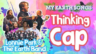 Thinking Cap | My Earth Songs | Lonnie Park and the Earth Band | Songs for Children