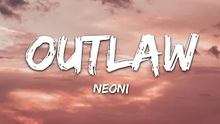 NEONI - OUTLAW (Lyrics)