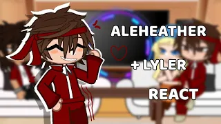 [💋] ALEHEATHER + LYLER REACTS