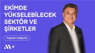 Ekimde Yükselebilecek Sektör ve Şirketler! - BBS #23 |  @tuncay-tursucu | Midas+