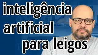 3 maneiras de entender inteligência artificial (para leigos) (válido para 2024)