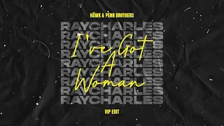 Ray Charles - I've Got A Woman (HÄWK & Penn Brothers VIP Edit)