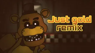 [FNaF/Dc2]Just gold remix by apangrypiggy