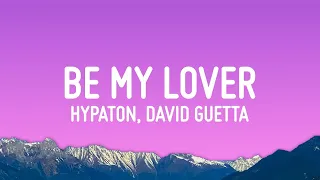 [ 1 Hour ]  Hypaton x David Guetta - Be My Lover (Lyrics) ft. La Bouche  - The Greatest Hits 2023