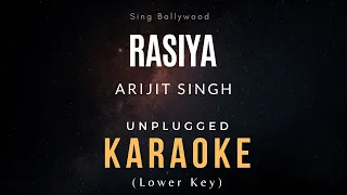 Rasiya Karaoke Lower Key | Arijit Singh