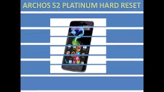 Archos 52 Platinum Hard Reset