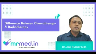 Difference Between Chemotherapy And Radiotherapy I By Dr. Anil Kumar M.R I MrMed