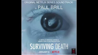 Surviving Death [NETFLIX] - OFFICIAL SOUNDTRACK - Skinned from Paul Brill