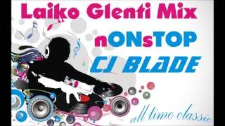 Laiko Glenti Mix nONsTOP Classic CJ Blade || Λαικο Γλεντι Μιξ Κλασσικο CJ Blade