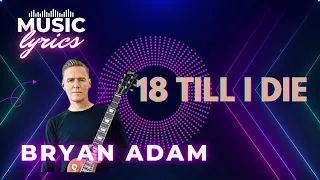 18 TILL I DIE-  Bryan Adam Version Karaoke ( Music end Lyric)