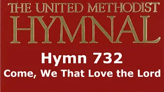 UMH 732 - Come, Ye That Love the Lord