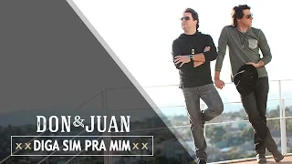 Don & Juan - Diga Sim pra Mim - Clipe Oficial