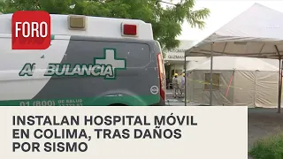 Tras sismo, instalan hospital móvil en Colima - Las Noticias