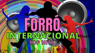 FORRÓ INTERNACIONAL TOP 10 HITS ⚡ FORRÓ INTERNACIONAL -  FORRÓ