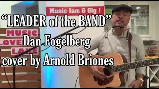 “LEADER of the BAND” - Dan Fogelberg cover by Arnold Briones (Jam & Gig)