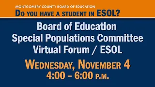 Board of Education Special Populations Committee Virtual Forum / ESOL - 11/04/20
