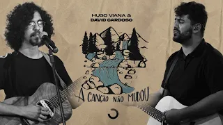 A Canção Não Mudou - Hugo Viana & David Cardoso (Obsessão: Live At Home V)