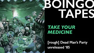 Take Your Medicine (Rough Mix) — Oingo Boingo | Dead Man's Party 1985
