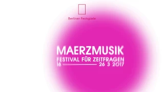 MaerzMusik 2017 – Trailer