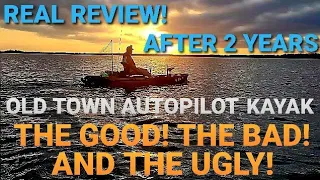 Old Town Autopilot Fishing Kayak REAL REVIEW After 2 Years! The Good, The Bad And The Ugly!