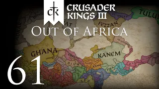 Crusader Kings III | Out of Africa | Episode 61