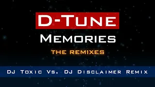 D-Tune - Memories (DJ Toxic Vs. DJ Disclaimer Remix)