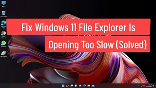 Fix Windows 11 File Explorer Is Opening Too Slow (Solved)