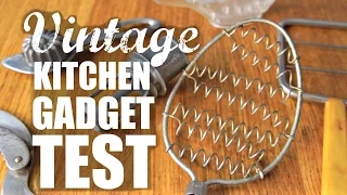 VINTAGE KITCHEN GADGET TEST -- Do They Work?