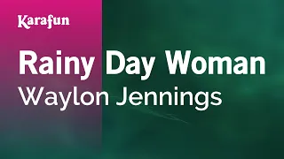 Rainy Day Woman - Waylon Jennings | Karaoke Version | KaraFun