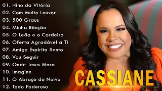 Cassiane 2024 - TOP 10 BEST SONGS - Com Muito Louvor, Amigo Espírito Santo, 500 Graus, Hino Da V..