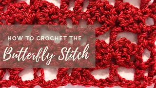 How to Crochet Butterfly Stitch