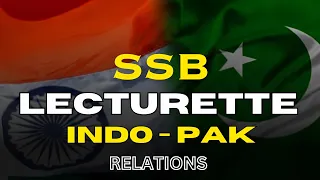 INDIA PAKISTAN RELATIONS | SSB LECTURETTE | INTERNATIONAL RELATIONS