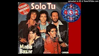 Matia Bazar - Solo Tu 🌼 432 Hz