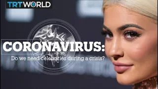 Coronavirus: Do We Need Celebrities During A Crisis?