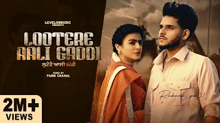 LOOTERE AALI GADDI (FULL VIDEO) RABAAB PB 31 FT GURLEJ AKHTAR | MAHI SHARMA | LATEST Punjabi Songs