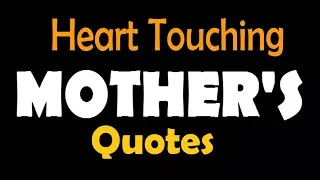 Best Quotes for Mother - Heart Touching