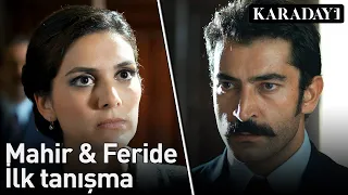 Karadayı - Mahir Feride İlk Tanışma